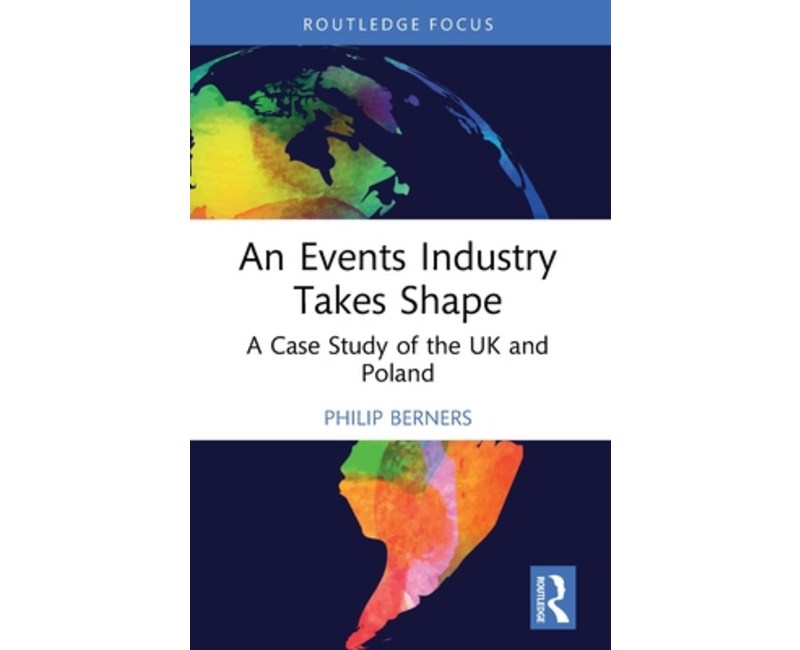 (영문도서)An Events Industry Takes Shape: A Case Study of the UK and Poland, Paperback