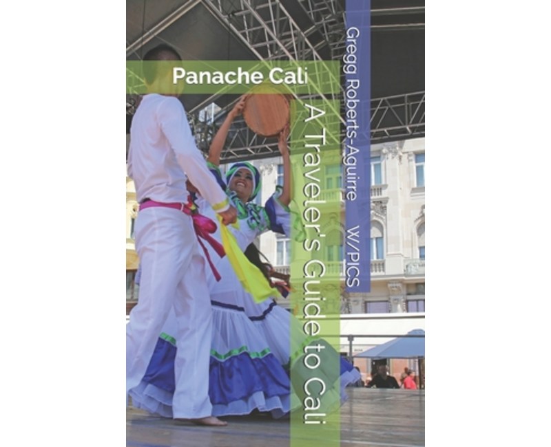 (영문도서)A Traveler's Guide to Cali: Panache Cali, Paperback