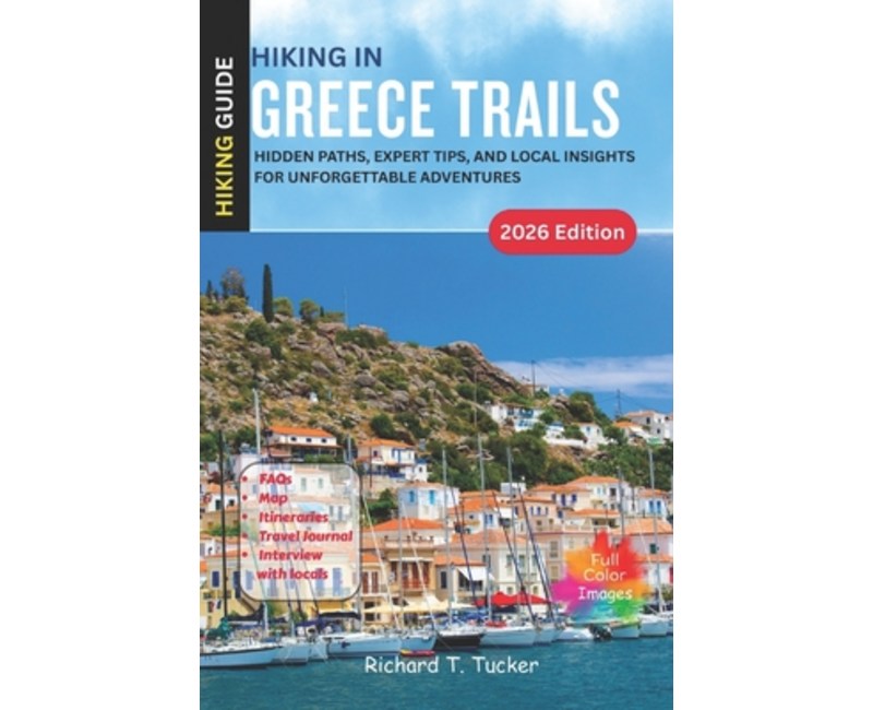(영문도서)Hiking Greece Trails: Hidden Paths, Expert Tips, and Local Insights for Unforget..., Paperback