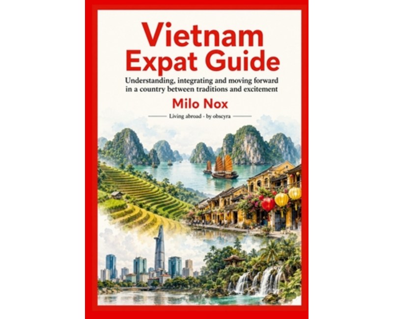 (영문도서)Vietnam Expat Guide: Understanding, integrating and moving forward in a country..., Paperback
