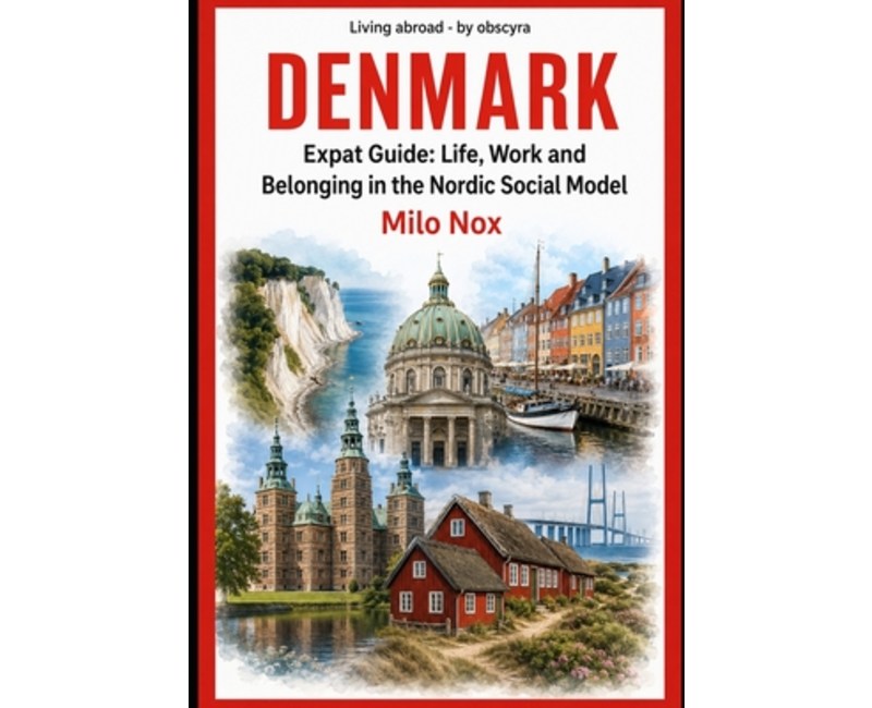 (영문도서)DENMARK Expat Guide: Life, Work and Belonging in the Nordic Social Model, Paperback