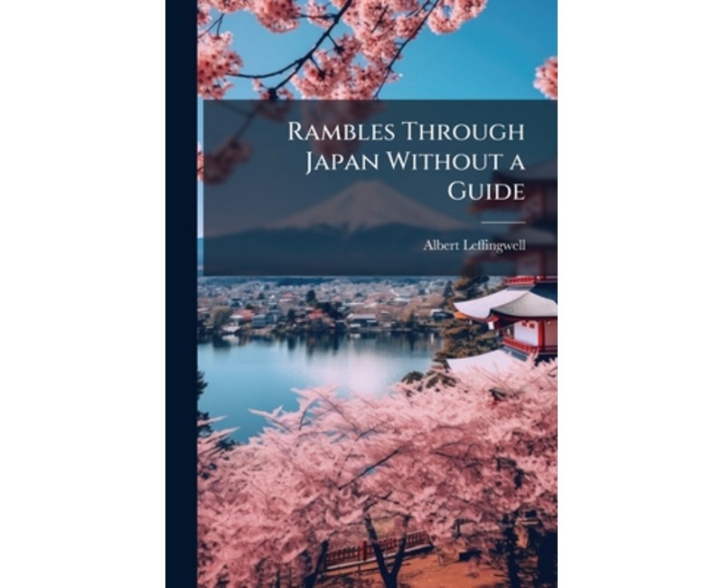 (영문도서)Rambles Through Japan Without a Guide, Paperback