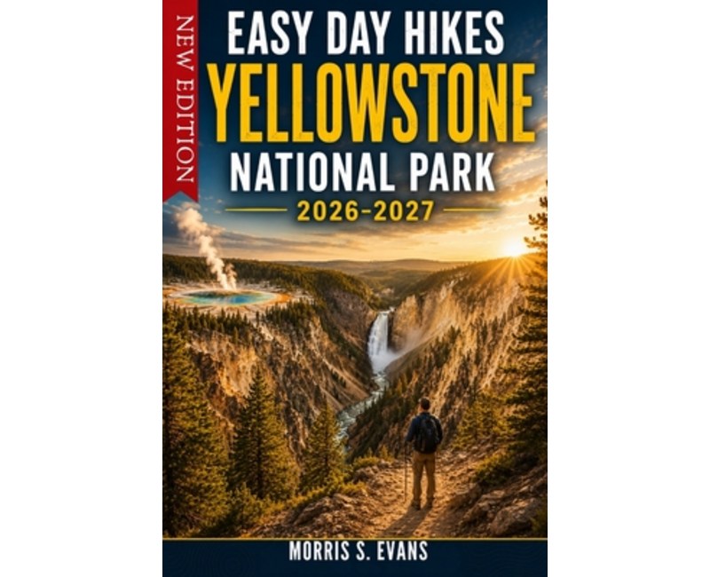 (영문도서)Easy Day Hikes Yellowstone National Park 2026-2027: Waterfall Trails, Geyser Bas..., Paperback