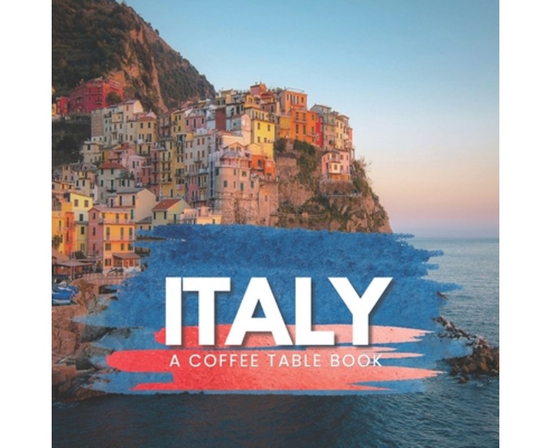 (영문도서)Italy: A Coffee Table Book: Photography Collection of the Amalfi Coast, Rome, an..., Paperback